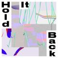 True — Hold It Back (2016)