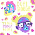 Tim & Puma Mimi — Dupi Dough (2016)